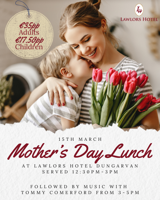 copy_of_mother’s_day_lunch_lawlors_hotel_dungarvan__2_.png ( Mothers Day Lunch La) copy of mother’s day lunch lawlors hotel dungarvan 2
